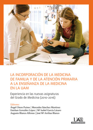 LA INCORPORACION DE LA MEDICINA DE FAMILIA Y DE LA ATENCION PRIMARIA A LA ENSEÑA