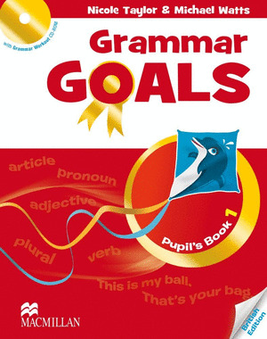 GRAMMAR GOALS 1. PUPIL'S BOOK PACK