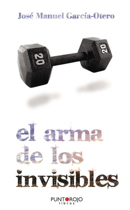 EL ARMA DE LOS INVISIBLES