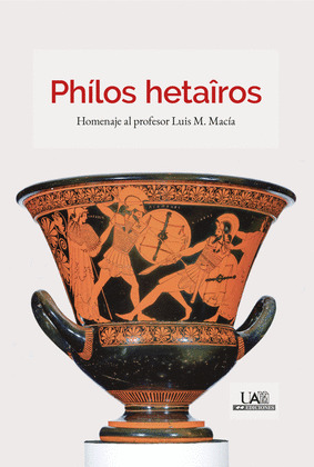 PHILOS HETAÎROS. HOMENAJE AL PROFESOR LUIS M. MACIA