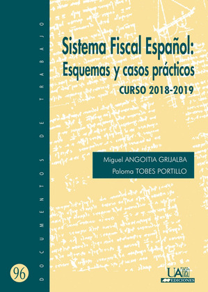 SISTEMA FISCAL ESPAÑOL: ESQUEMAS Y CASOS PRACTICOS. CURSO 2018-2019