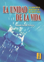 UNIDAD DE LA VIDA, LA. NATURALEZA MOLECULAR SERES VIVOS