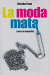 LA MODA MATA (PERO NO ENGORDA)