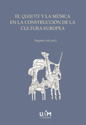 EL QUIJOTE Y LA MÚSICA EN LA CONSTRUCCIÓN DE LA CULTURA EUROPEA (ED. BOLSILLO)