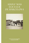 ADOLF MAS. ELS ULLS DE BARCELONA
