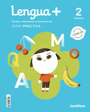 LENGUA+ 2º PRIMARIA. TAREAS Y DESTREZAS COMUNICATIVAS SERIE PRACTICA 2 PRIMARIA