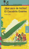 QUE ASCO DE BICHOS EL COCODRILO ENORME
