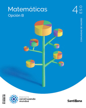 MATEMATICAS B 4º ESO MADRID. CONSTRUYENDO MUNDOS