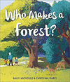 WHO MAKES A FOREST?