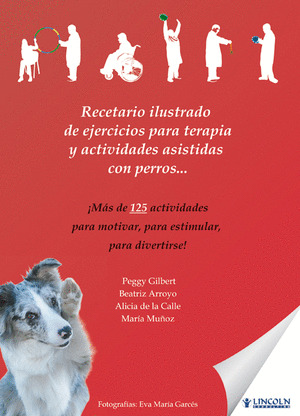 RECETARIO ILUSTRADO DE EJERCICIOS PARA TERAPIA Y ACTIVIDADES ASISTIDAS CON PERRO