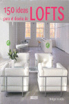 150 IDEAS PARA EL DISEÑO DE LOFTS