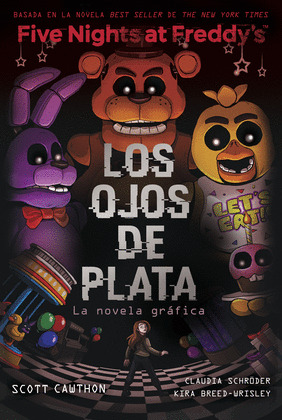 FIVE NIGHTS AT FREDDY'S: LOS OJOS DE PLATA (NOVELA GRÁFICA)