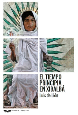 TIEMPO PRINCIPIA EN XIBALBÁ, EL