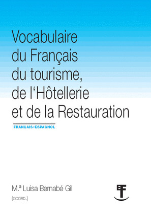 VOCABULAIRE DU FRANCAIS DU TOURISME DE LŽHOTELLERIE ET DE LA REST