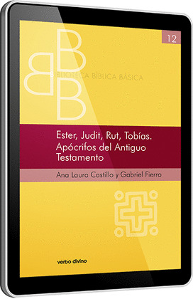 ESTER, JUDIT, RUT, TOBÍAS. APÓCRIFOS DEL ANTIGUO TESTAMENTO