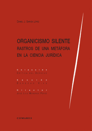 ORGANICISMO SILENTE. RASTROS DE UNA METÁFORA EN LA CIENCIA JURÍDICA.