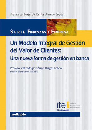 UN MODELO INTEGRAL DE GESTION DE VALOR DE CLIENTES: FORMA GE