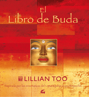 EL LIBRO DE BUDA: BUDAS, BENDICIONES, ORACIONES Y RITUALES PARA OFRECERTE AMOR, SABIDURIA Y SANACION