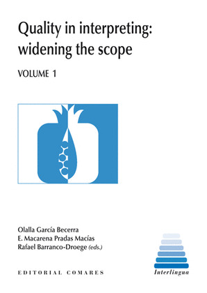QUALITY IN INTERPRETING: WIDENING THE SCOPE. VOLUME 1.