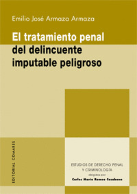 TRATAMIENTO PENAL DEL DELINCUENTE IMPUTABLE PELIGROSO, EL
