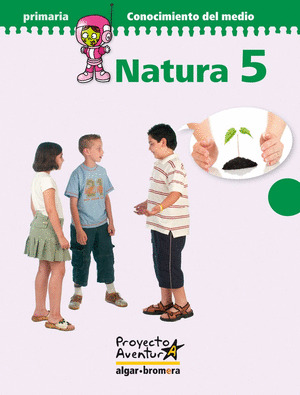 PROYECTO AVENTURA, NATURA, CONOCIMIENTO DEL MEDIO, 5 EDUCACIÓN PRIMARIA
