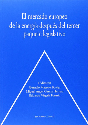 EL MERCADO EUROPEO DE LA ENERGÍA DESPUÉS DEL TERCER PAQUETE LEGISLATIVO