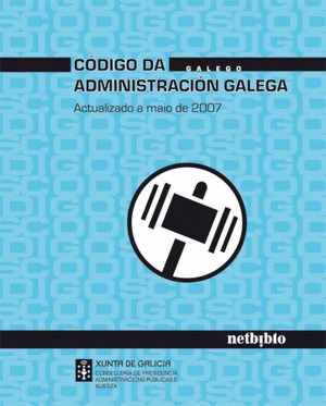 CODIGO DA ADMINISTRACION GALEGA  ACTUALIZ. MAIO 2007