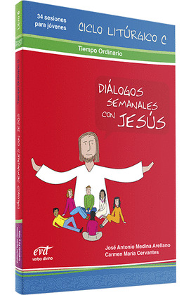 DIÁLOGOS SEMANALES CON JESÚS. CICLO C: TIEMPO ORDINARIO.