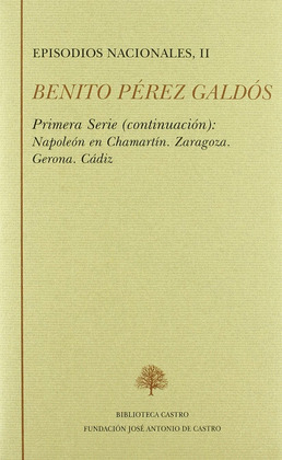 BENITO PÉREZ GALDÓS: EPISODIOS NACIONALES PRIMERA SERIE, II:
