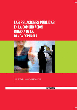 LAS RELACIONES PÚBLICAS EN LA COMUNICACIÓN INTERNA DE LA BANCA ESPAÑOLA