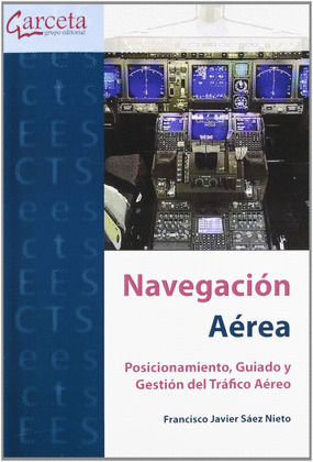NAVEGACION AEREA. POSICIONAMIENTO, GUIADO Y GESTION DEL TRAFICO AEREO
