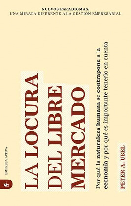LOCURA DEL LIBRE MERCADO, LA