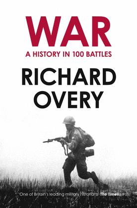 WAR : A HISTORY IN 100 BATTLES