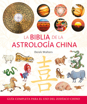BIBLIA DE LA ASTROLOGIA CHINA, LA