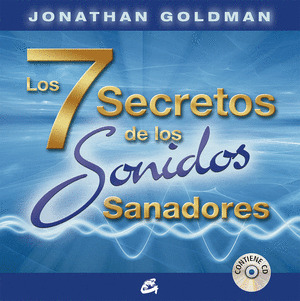 7 SECRETOS DE LOS SONIDOS SANADORES, LOS