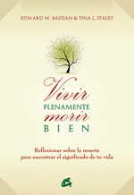 VIVIR PLENAMENTE, MORIR BIEN