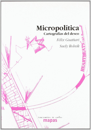 MICROPOLITICA/CARTOGRAFIAS DEL DESEO