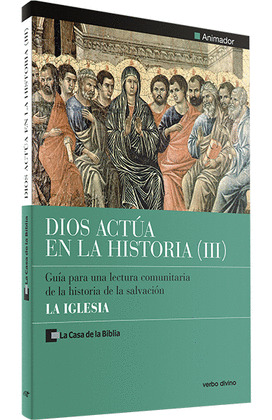 DIOS ACTÚA EN LA HISTORIA (3) - LA IGLESIA