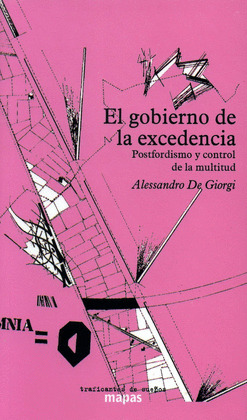 EL GOBIERNO DE LA EXCEDENCIA: POSTFORDISMO Y CONTROL DE LA MULTITUD