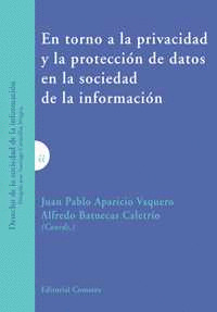 EN TORNO A LA PRIVACIDAD Y LA PROTECCIÓN DE DATOS EN LA SOCIEDAD DE LA INFORMACI