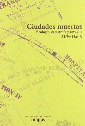 CIUDADES MUERTAS: ECOLOGIA, CATASTROFE Y REVUELTA