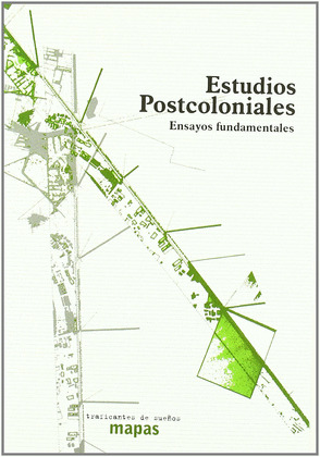 ESTUDIOS POSTCOLONIALES. ENSAYOS FUNDAMENTALES,(MAPAS)