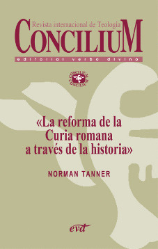 LA REFORMA DE LA CURIA ROMANA A TRAVÉS DE LA HISTORIA. CONCILIUM 353 (2013)