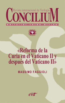 REFORMA DE LA CURIA EN EL VATICANO II Y DESPUÉS DEL VATICANO II. CONCILIUM 353 (