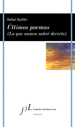 ÚLTIMOS POEMAS (LO QUE NUCA SABRÉ DECIERTE)