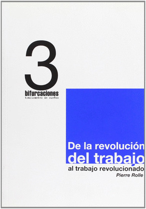 DE LA REVOLUCION DEL TRABAJO AL TRABAJO REVOLUCIONADO