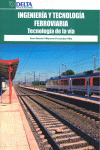 INGENIERIA Y TECNOLOGIA FERROVIARIA TECNOLOGIA DE LA VIA