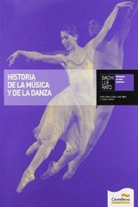 HISTORIA DE LA MUSICA Y LA DANZA. BACHILLERATO (LIBRO+CD)