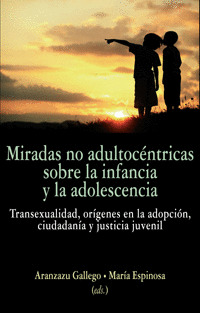 LA MIRADA NO ADULTOCENTRICA EN LA INFANCIA Y ADOLESCENCIA