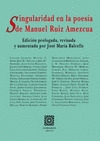 SINGULARIDAD EN LA POESÍA DE MANUEL RUIZ AMEZCUA
